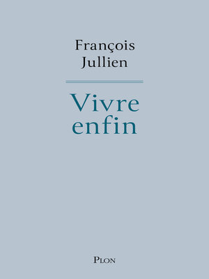 cover image of Vivre enfin--L'ode à la vie de l'un des penseurs essentiels de notre temps.